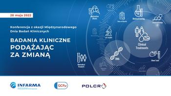 Konferencja „Badania kliniczne – podążając za zmianą”, 20 maja 2022