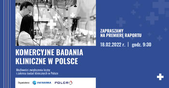 Premiera Raportu pt. „Komercyjne badania kliniczne w Polsce. Możliwość zwiększania liczby i zakresu badań klinicznych w Polsce